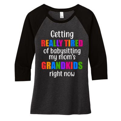 Really Tired Of Babysitting My Mom's Grandkids Women's Tri-Blend 3/4-Sleeve Raglan Shirt