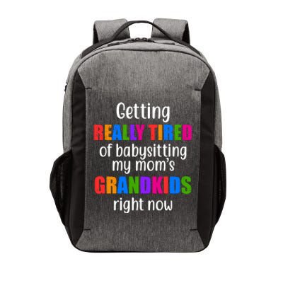 Really Tired Of Babysitting My Mom's Grandkids Vector Backpack