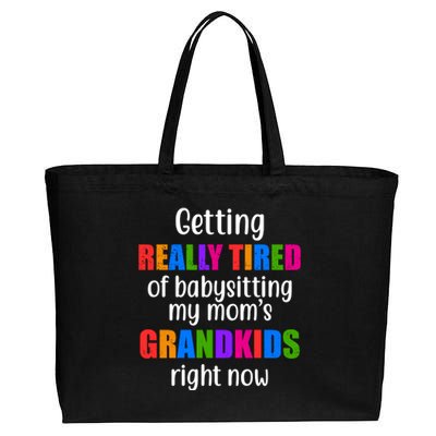 Really Tired Of Babysitting My Mom's Grandkids Cotton Canvas Jumbo Tote