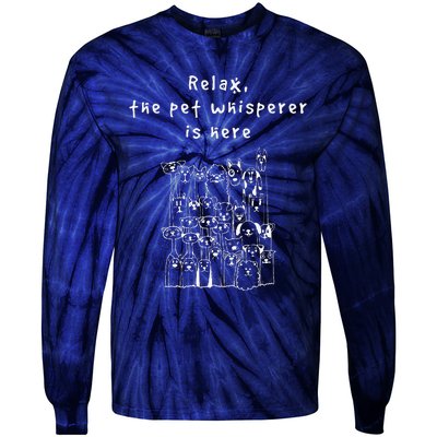 Relax The Pet Whisperer Is Here Funny Dog Cat Pet Sitter Tie-Dye Long Sleeve Shirt