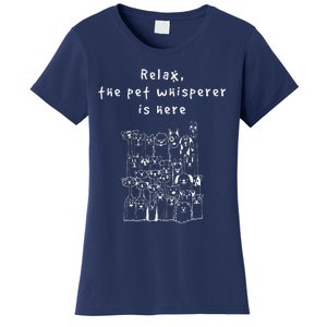 Relax The Pet Whisperer Is Here Funny Dog Cat Pet Sitter Women's T-Shirt