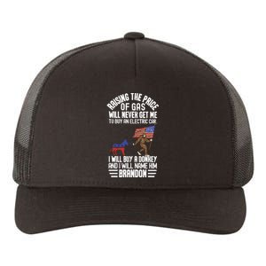 Raising The Price Of Gas Will Never Get Me To Buy An Electric Car Yupoong Adult 5-Panel Trucker Hat