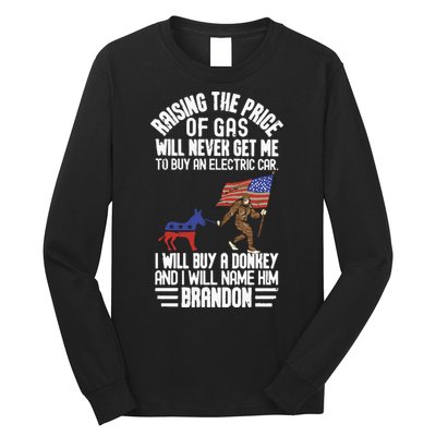 Raising The Price Of Gas Will Never Get Me To Buy An Electric Car Long Sleeve Shirt