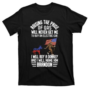 Raising The Price Of Gas Will Never Get Me To Buy An Electric Car T-Shirt