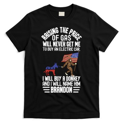 Raising The Price Of Gas Will Never Get Me To Buy An Electric Car T-Shirt