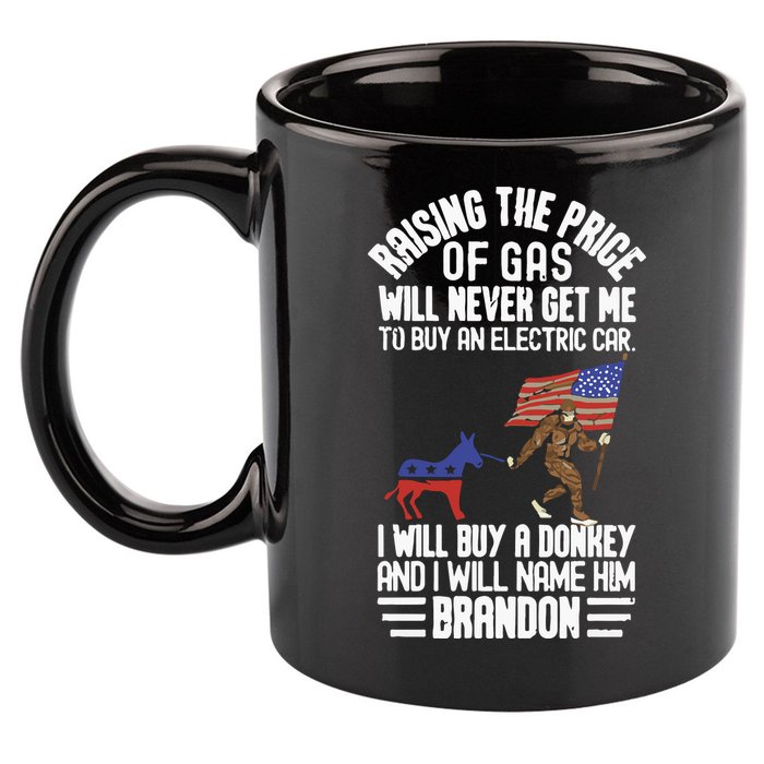 Raising The Price Of Gas Will Never Get Me To Buy An Electric Car 11oz C Handle Ceramic Mug