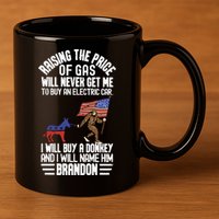 Raising The Price Of Gas Will Never Get Me To Buy An Electric Car 11oz C Handle Ceramic Mug