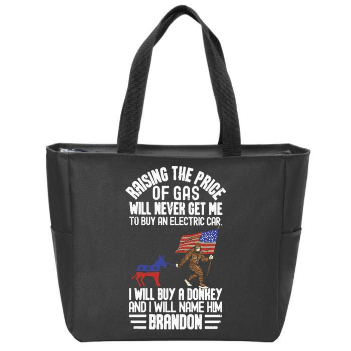 Raising The Price Of Gas Will Never Get Me To Buy An Electric Car Zip Tote Bag
