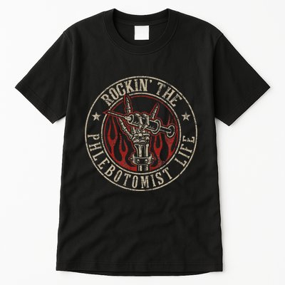 Rockin The Phlebotomist Life Phlebotomy Technician Tall T-Shirt