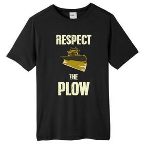 Respect The Plow Funny Snowplow Driver Cool Gift Tall Fusion ChromaSoft Performance T-Shirt