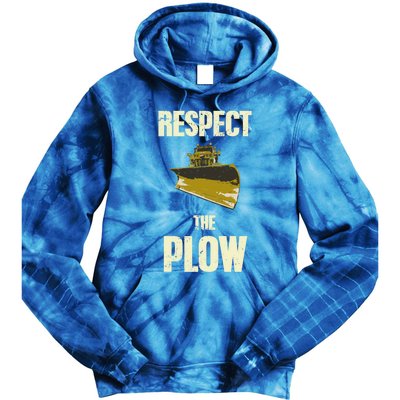 Respect The Plow Funny Snowplow Driver Cool Gift Tie Dye Hoodie