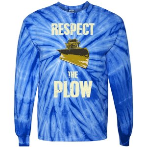 Respect The Plow Funny Snowplow Driver Cool Gift Tie-Dye Long Sleeve Shirt