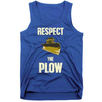 Respect The Plow Funny Snowplow Driver Cool Gift Tank Top