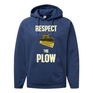 Respect The Plow Funny Snowplow Driver Cool Gift Performance Fleece Hoodie