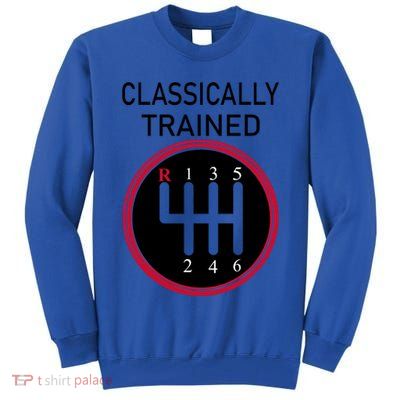 Racing Three Pedals Classically Trained Ual Transmission Gift Tall Sweatshirt