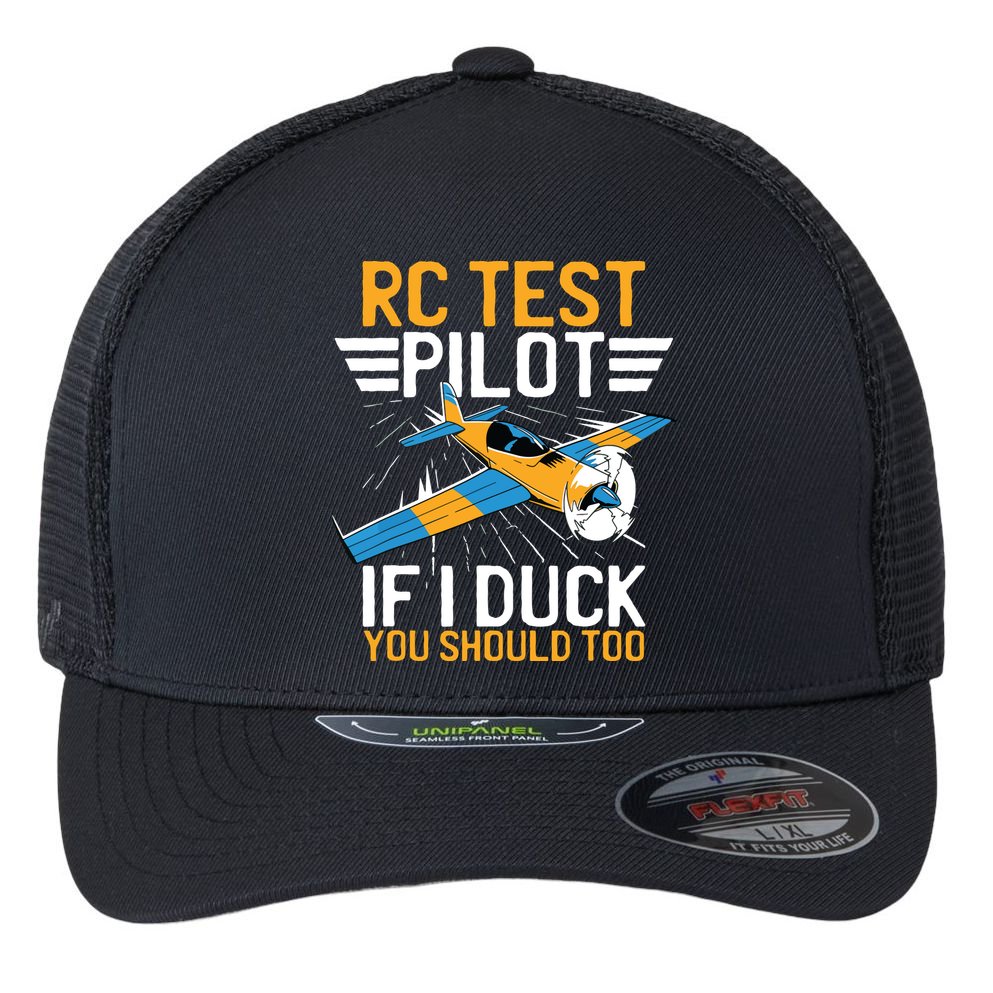 Rc Test Pilot If I Duck You Should Too Model Aircraft Pilot Flexfit Unipanel Trucker Cap