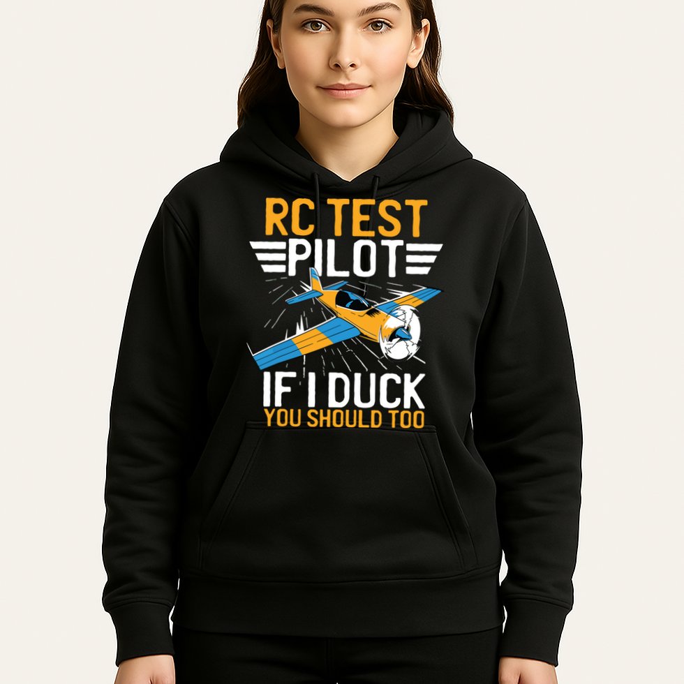 Rc Test Pilot If I Duck You Should Too Model Aircraft Pilot Hoodie