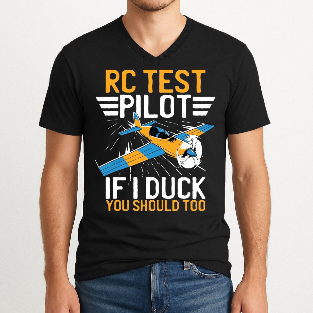 Rc Test Pilot If I Duck You Should Too Model Aircraft Pilot V-Neck T-Shirt