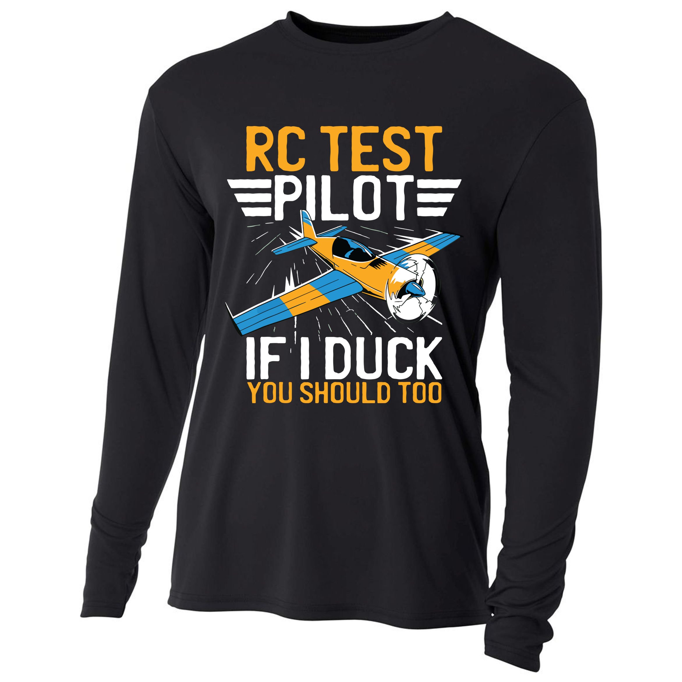 Rc Test Pilot If I Duck You Should Too Model Aircraft Pilot Cooling Performance Long Sleeve Crew