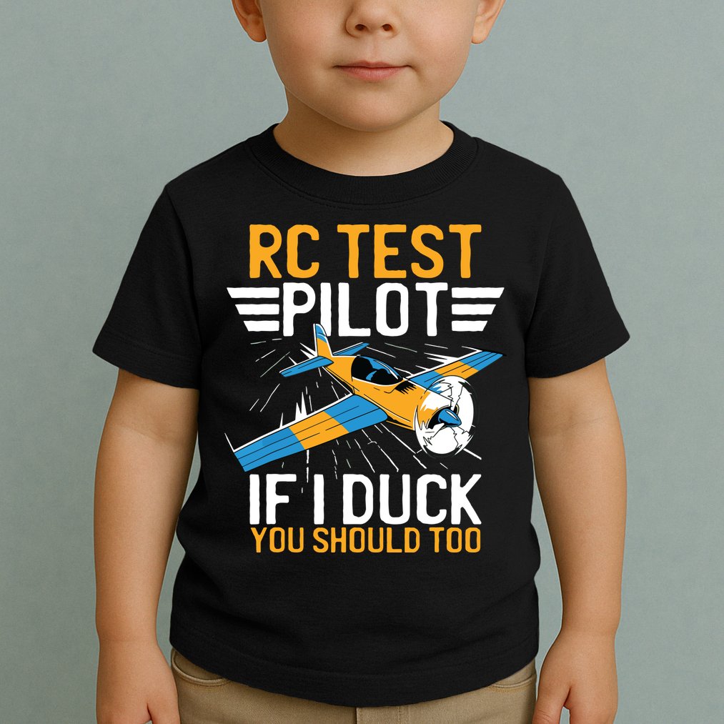 Rc Test Pilot If I Duck You Should Too Model Aircraft Pilot Toddler T-Shirt