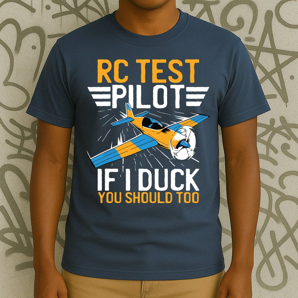Rc Test Pilot If I Duck You Should Too Model Aircraft Pilot T-Shirt