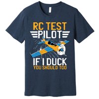 Rc Test Pilot If I Duck You Should Too Model Aircraft Pilot Premium T-Shirt