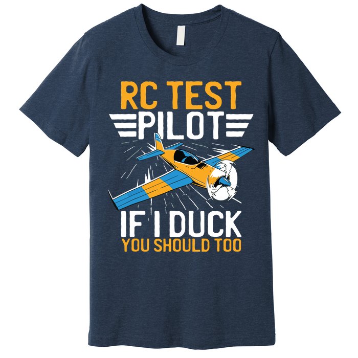 Rc Test Pilot If I Duck You Should Too Model Aircraft Pilot Premium T-Shirt
