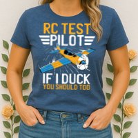 Rc Test Pilot If I Duck You Should Too Model Aircraft Pilot Womens T-Shirt