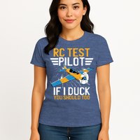 Rc Test Pilot If I Duck You Should Too Model Aircraft Pilot Womens T-Shirt