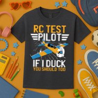 Rc Test Pilot If I Duck You Should Too Model Aircraft Pilot Kids T-Shirt