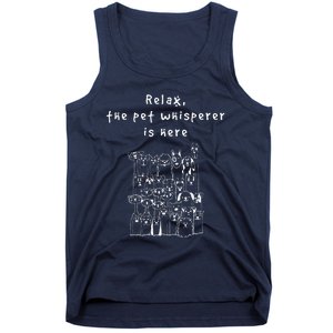 Relax The Pet Whisperer Is Here Funny Dog Cat Pet Sitter Tank Top