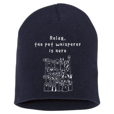 Relax The Pet Whisperer Is Here Funny Dog Cat Pet Sitter Short Acrylic Beanie