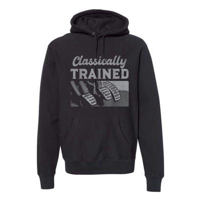 Racing Three Pedals Classically Trained Manual Transmission Premium Hoodie