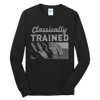 Racing Three Pedals Classically Trained Manual Transmission Tall Long Sleeve T-Shirt