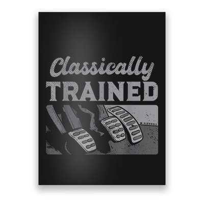 Racing Three Pedals Classically Trained Manual Transmission Poster
