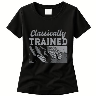Racing Three Pedals Classically Trained Manual Transmission Womens T-Shirt