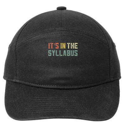 Retro Tenure Professor Its In The Syllabus College Teacher 7-Panel Snapback Hat
