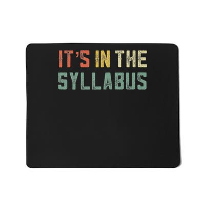 Retro Tenure Professor Its In The Syllabus College Teacher Mousepad