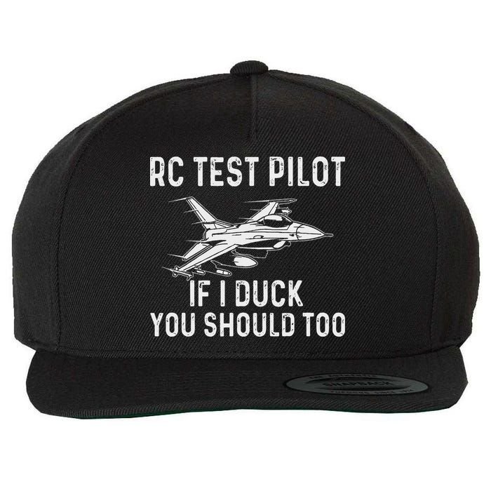 Rc Test Pilot If I Duck You Should Too Rc Airplane Pilot Wool Snapback Cap