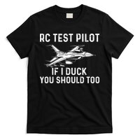 RC Test Pilot If I Duck You Should Too RC Airplane Pilot T-Shirt
