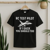 RC Test Pilot If I Duck You Should Too RC Airplane Pilot T-Shirt