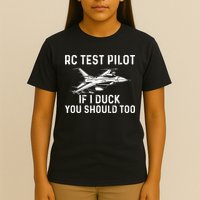 RC Test Pilot If I Duck You Should Too RC Airplane Pilot T-Shirt