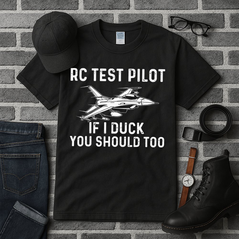 RC Test Pilot If I Duck You Should Too RC Airplane Pilot Tall T-Shirt
