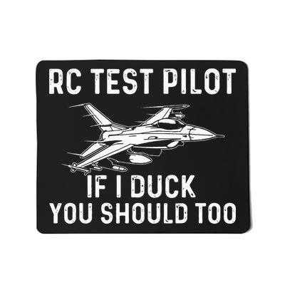 RC Test Pilot If I Duck You Should Too RC Airplane Pilot Mousepad