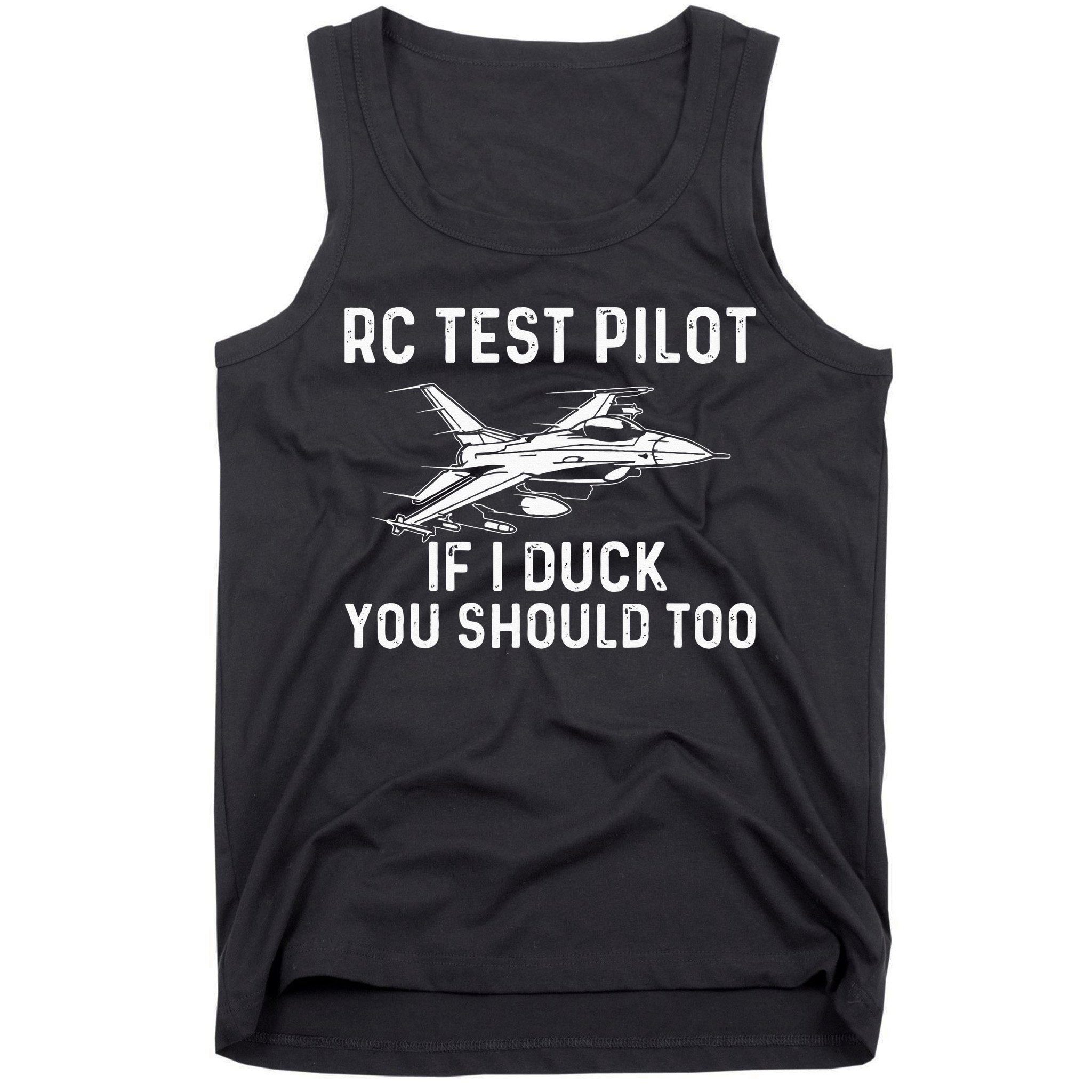 RC Test Pilot If I Duck You Should Too RC Airplane Pilot Tank Top