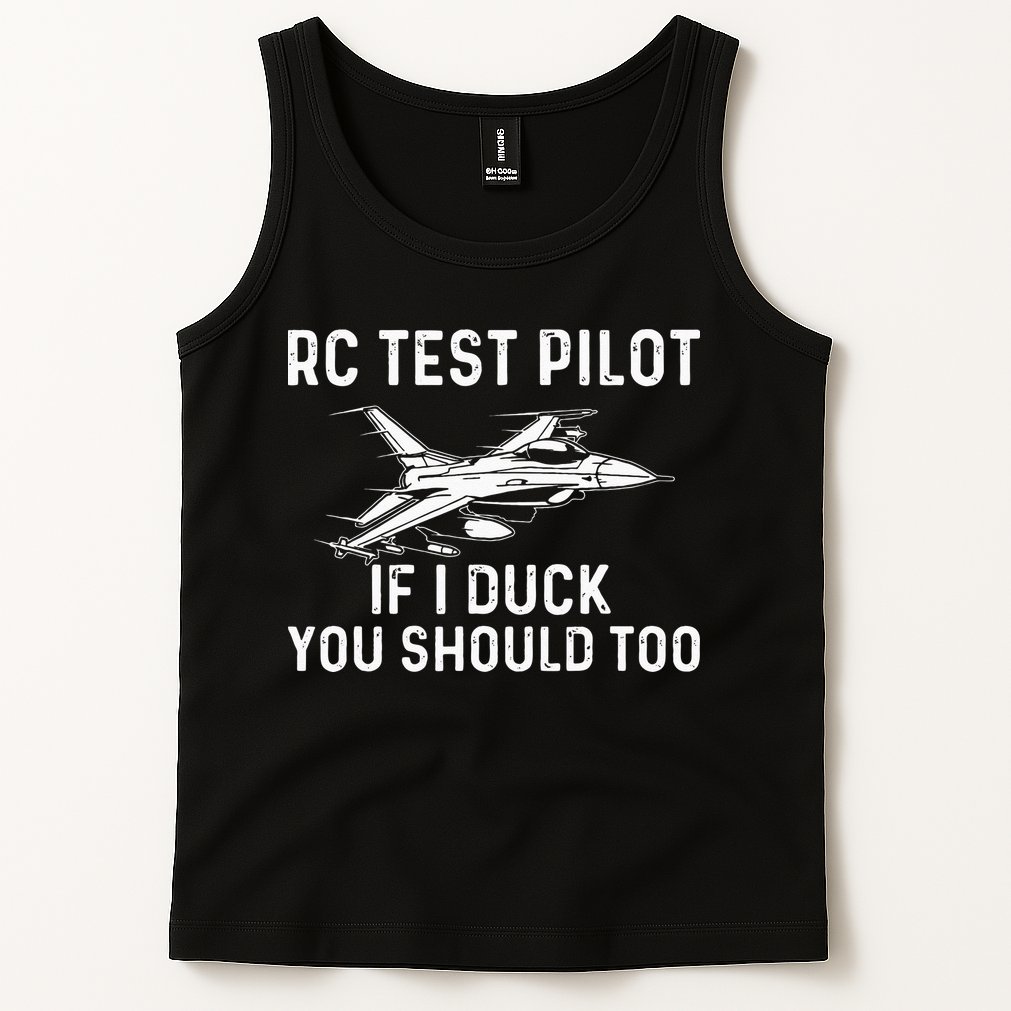 RC Test Pilot If I Duck You Should Too RC Airplane Pilot Tank Top