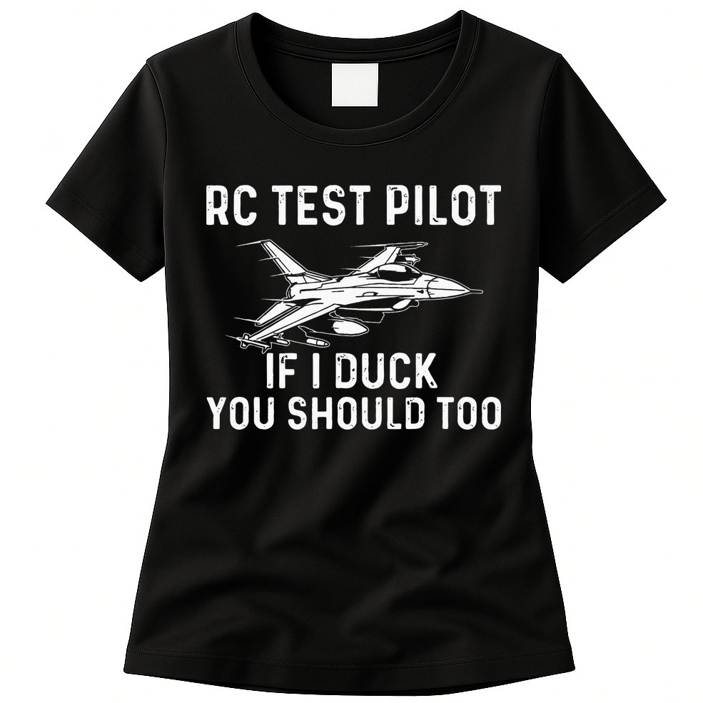 RC Test Pilot If I Duck You Should Too RC Airplane Pilot Womens T-Shirt