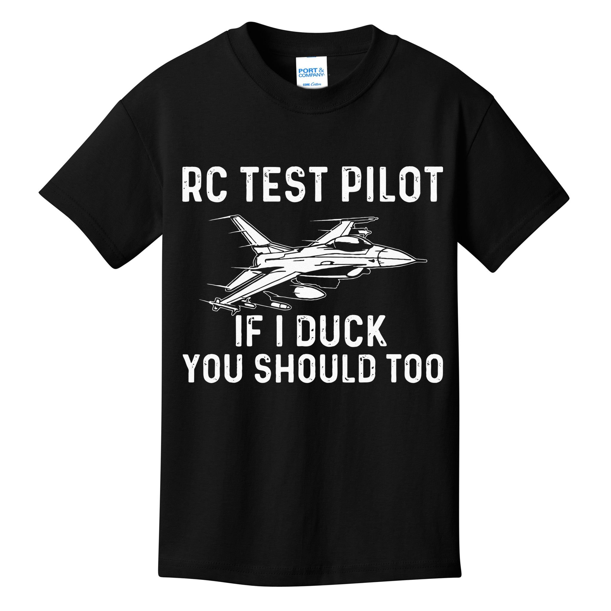 RC Test Pilot If I Duck You Should Too RC Airplane Pilot Kids T-Shirt