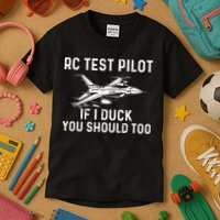 RC Test Pilot If I Duck You Should Too RC Airplane Pilot Kids T-Shirt
