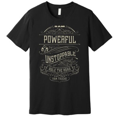 Ram Trucks Powerful Unstoppable Premium T-Shirt